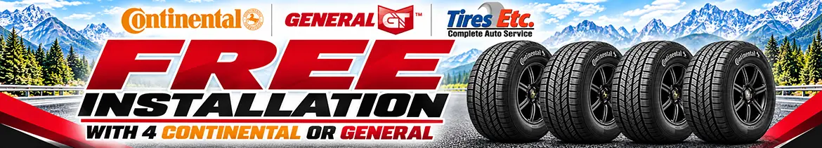 Free Installation With 4 Continental or General Tires